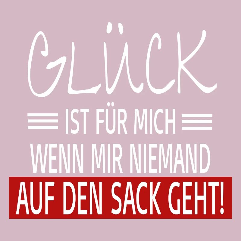 Glück Spruch Humor Sarkasmus Ironie Geschenkidee