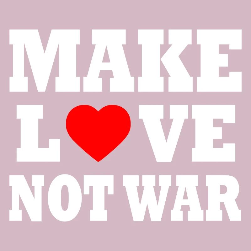 Make love not war