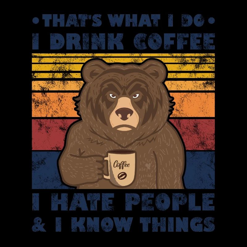That's What I Do I Drink Coffee Bear graphic