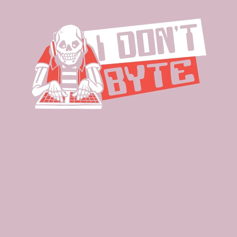 I Don't Byte Software Engineer Developer Coder
