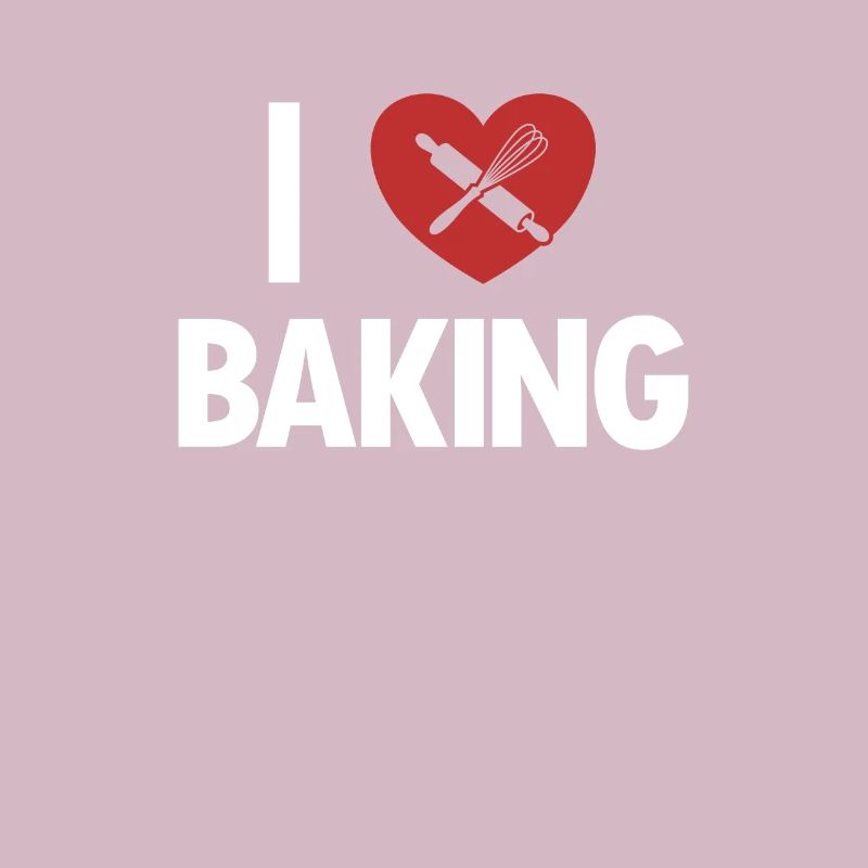 I love Baking Hobby Baker Bakery Confectioner Baker