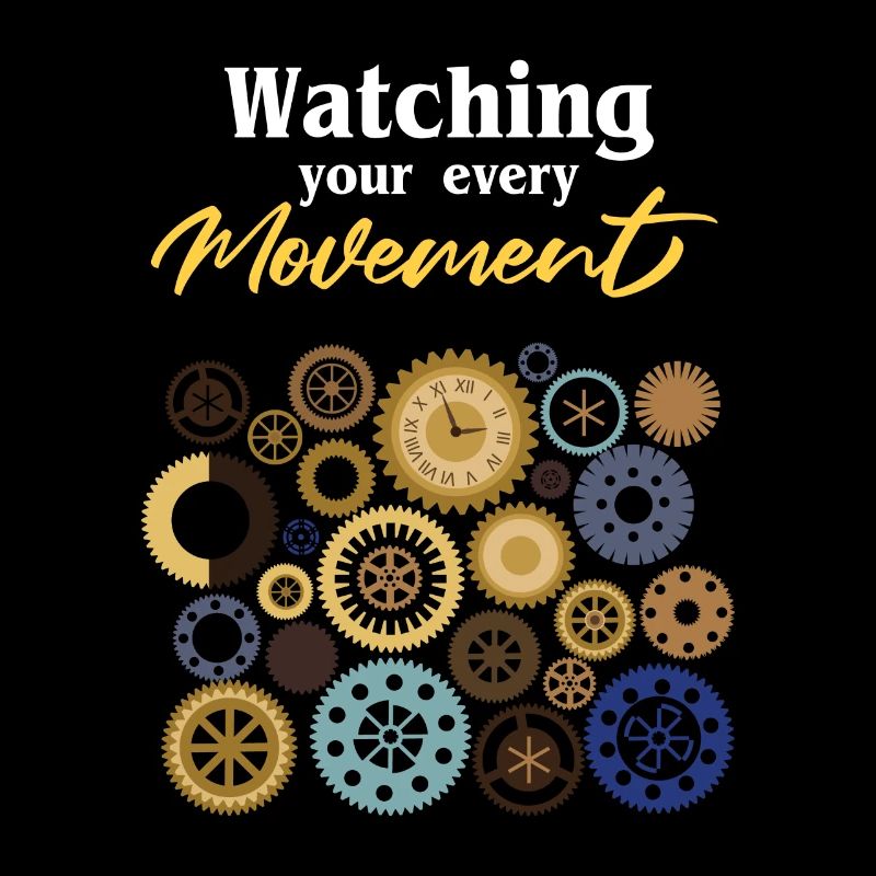 Watching Your Every Movement Watches Watch