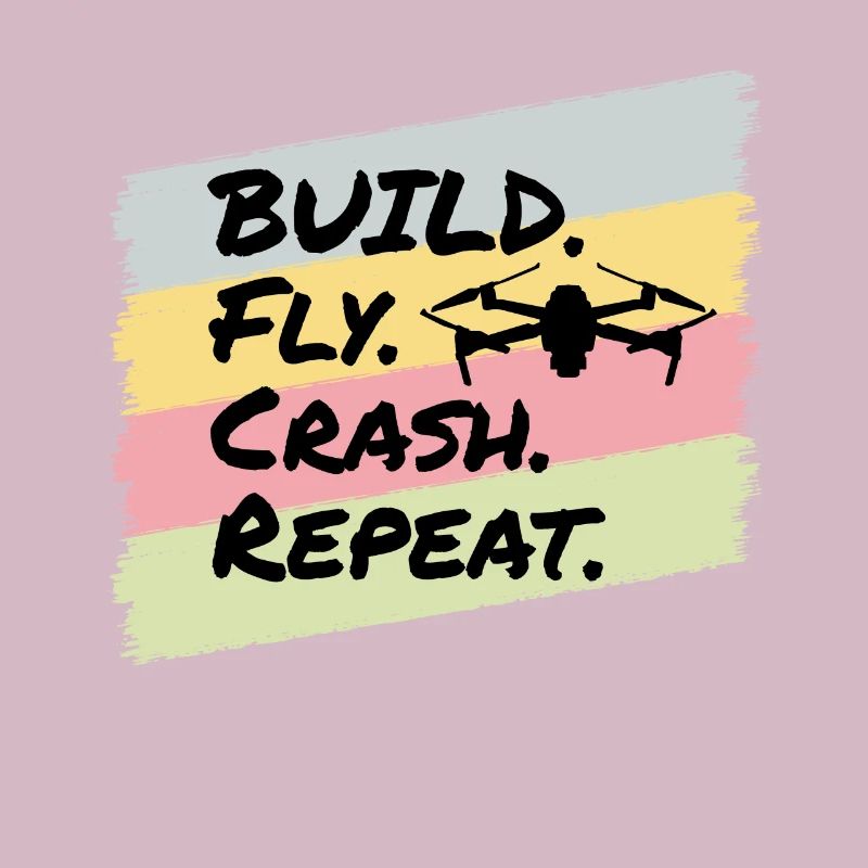Build Fly Crash Drones Drone Pilot