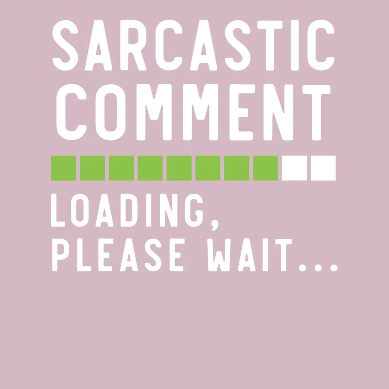 Sarcastic Comment Sarcasm Humor Jokes Humorous