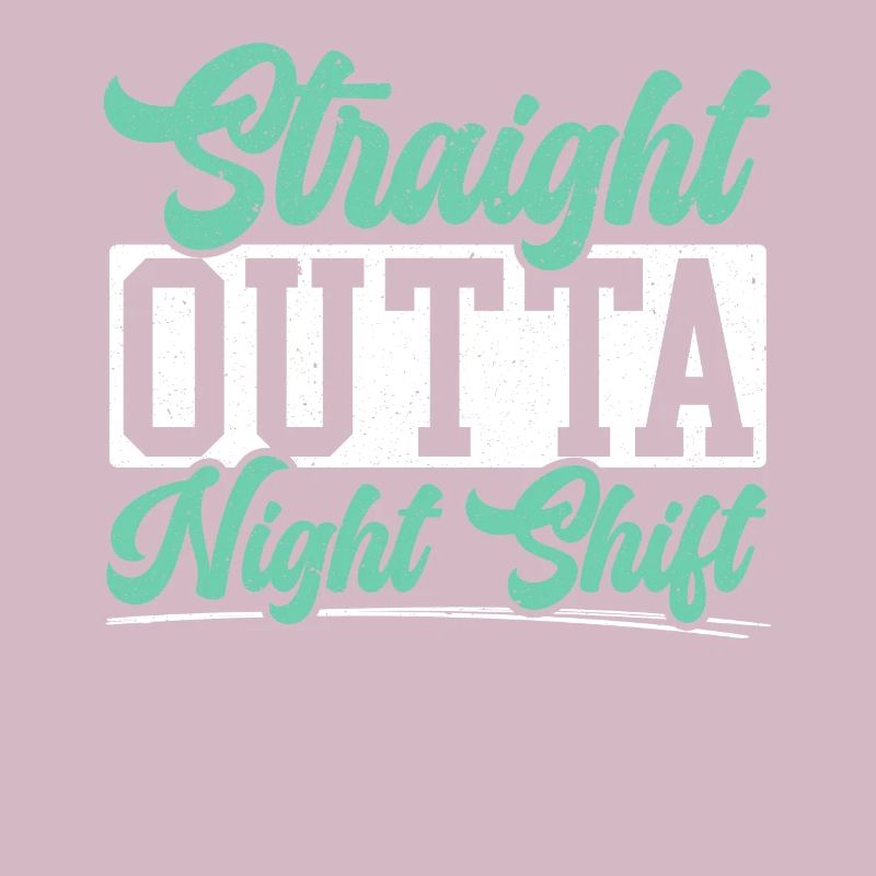 Straight Outta Night Shift Graveyard Shift Worker