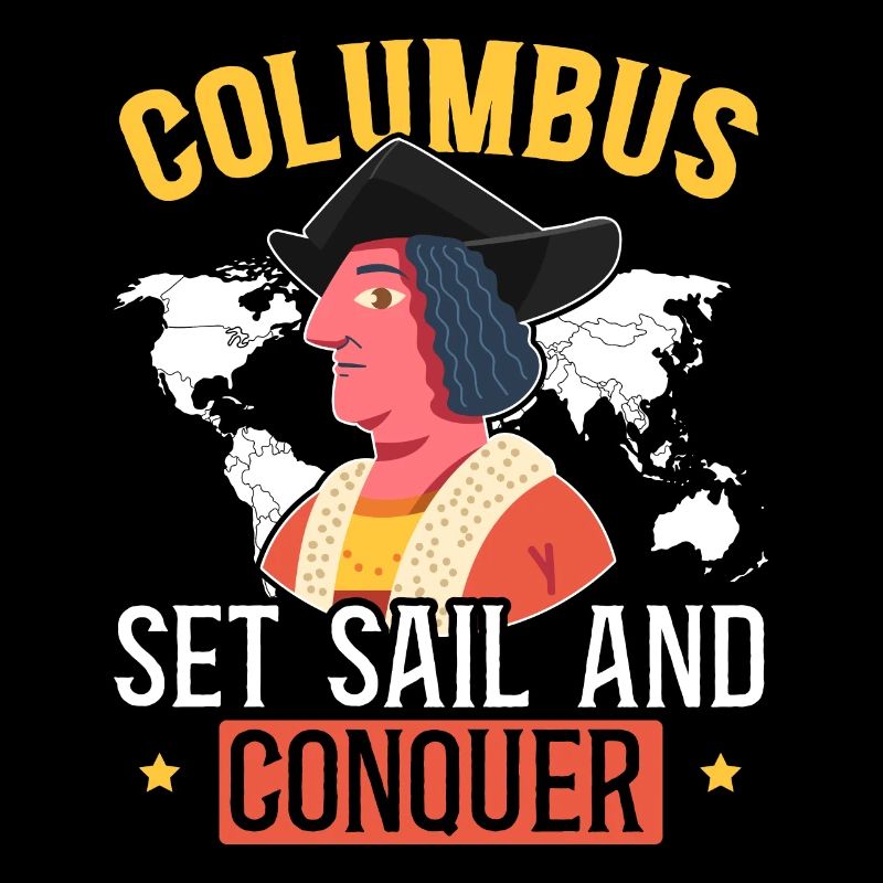 Columbus Set Sail And Conquer Christopher Columbus