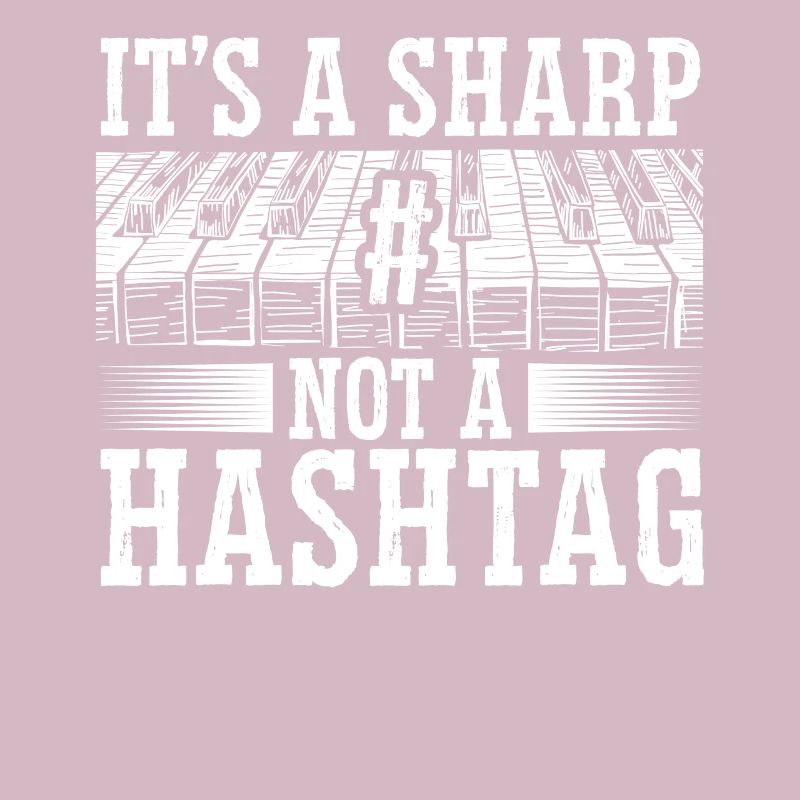 It's A Sharp Not A Hashtag Piano Musiker