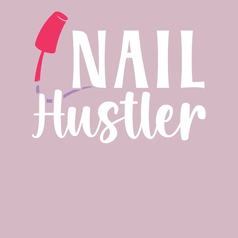 Nail Hustler Nail Technician Manucure Nail Tech