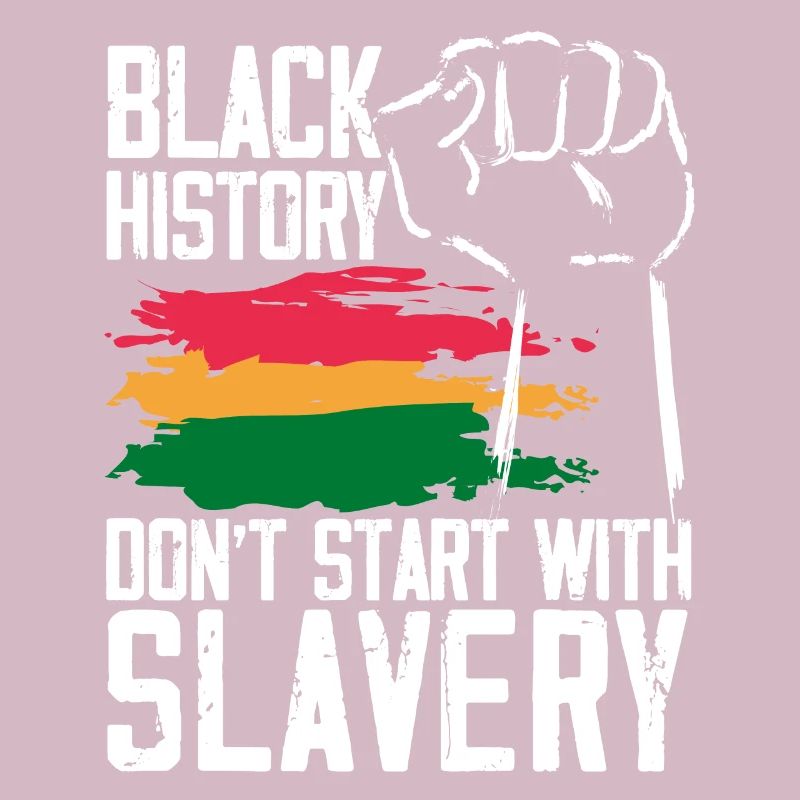 Black History Don't Start With Slavery Black Pride