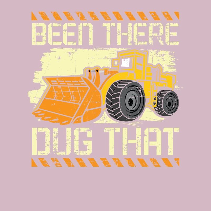 Been There Dug That Excavator Construction Digger