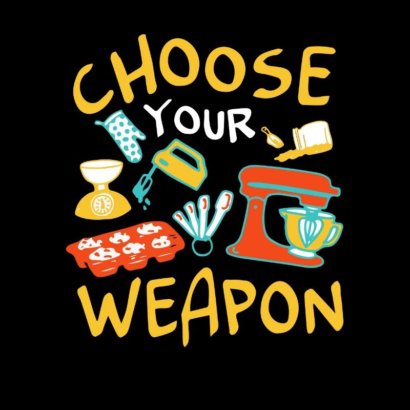 Choose your Weapon Backen Geschenk