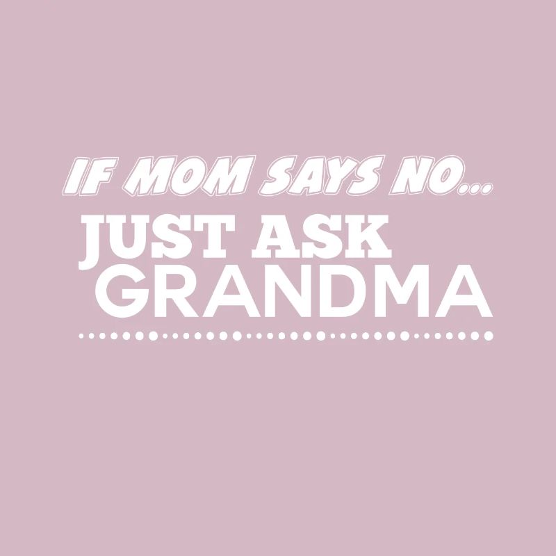 Si maman dit non, demande simplement à grand-mère!