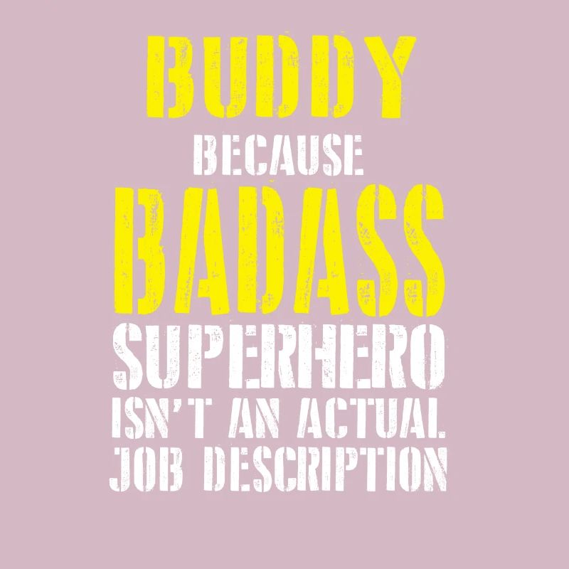Buddy Parce que Superhero n'est pas une description de poste