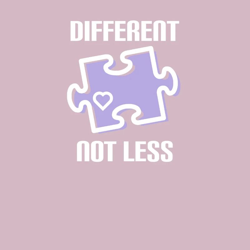 DIFFERENT - NOT LESS ! AUTISME