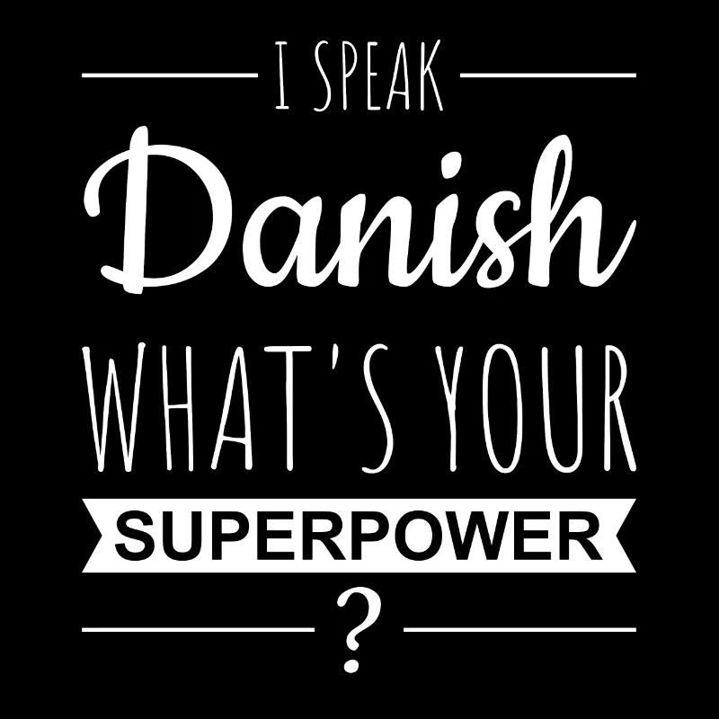 I speak danish - superpower | gift idea