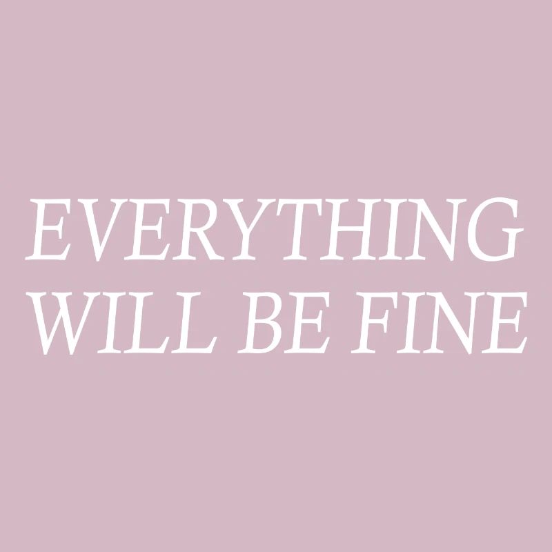 everything will be fine