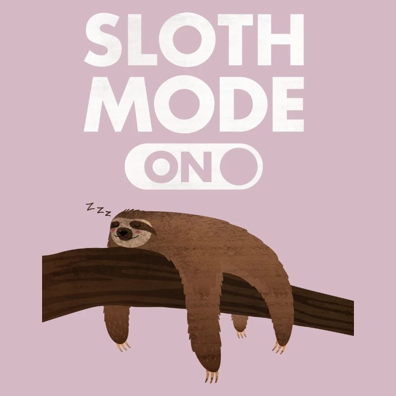 Sloth Mode (On)
