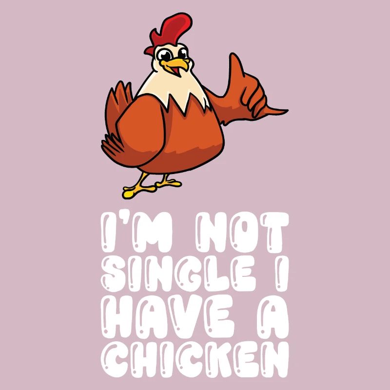 Ich Bin Nicht Single Und Habe Ein Huhn