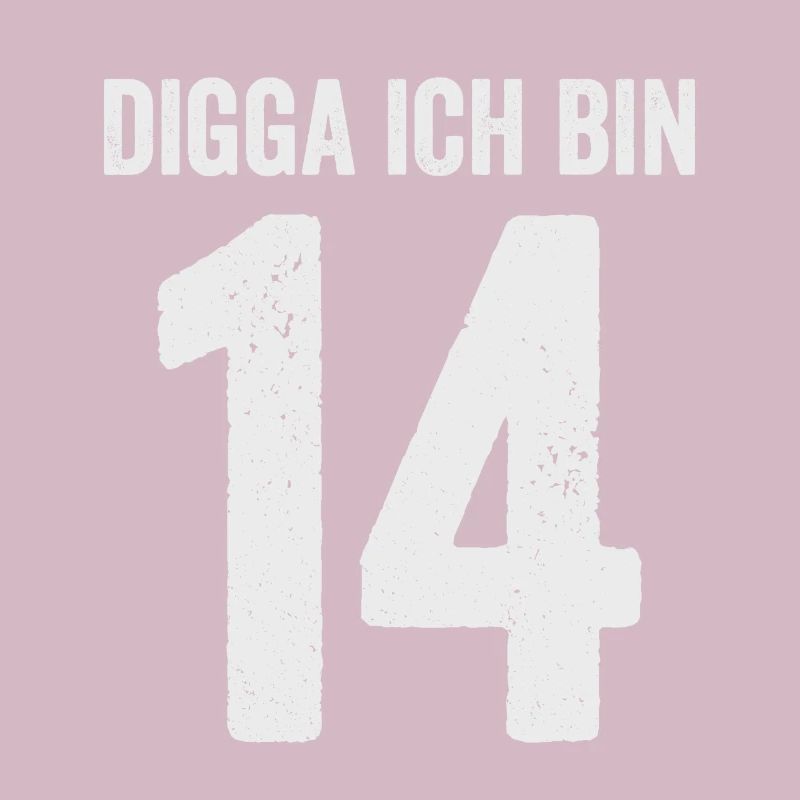 Digga Ich bin 14 Mädchen Junge 14. Geburtstag