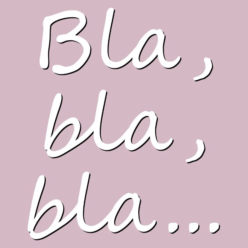 Bla, bla, bla...