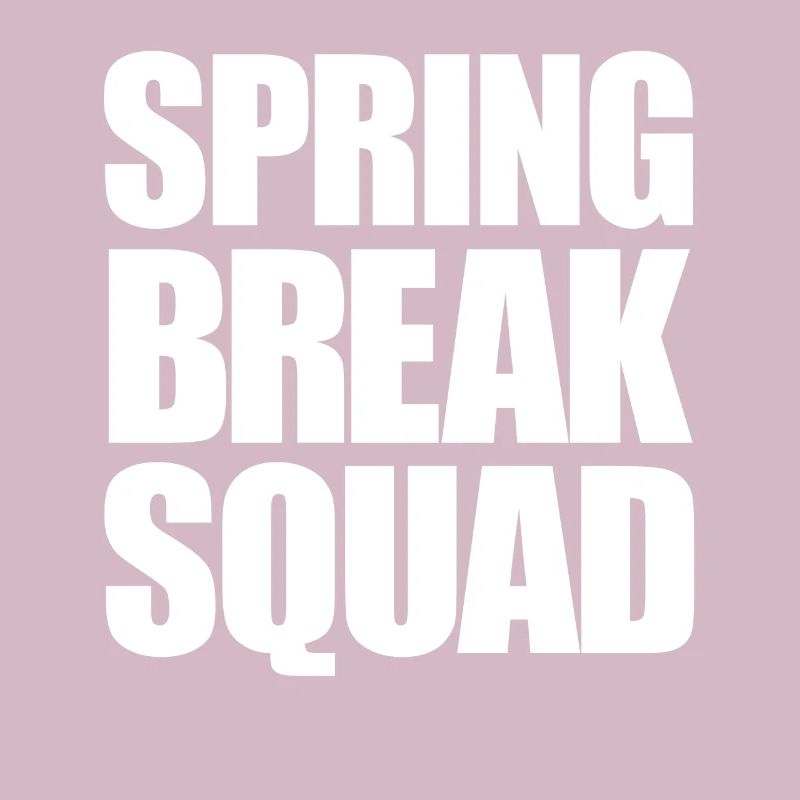 Spring Break Squad Spring Break