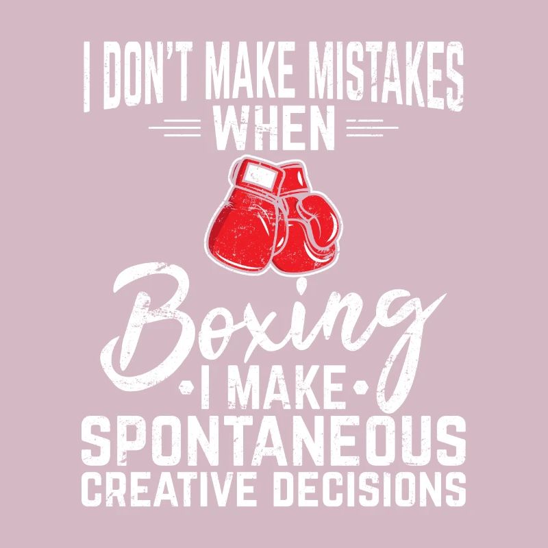 I Don't Make Mistakes Funny Boxing Lover Student A
