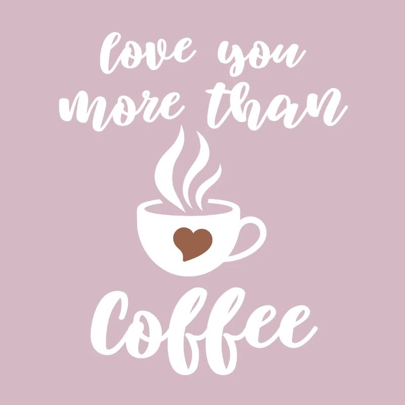 Liebevoller Kaffee Spruch Design