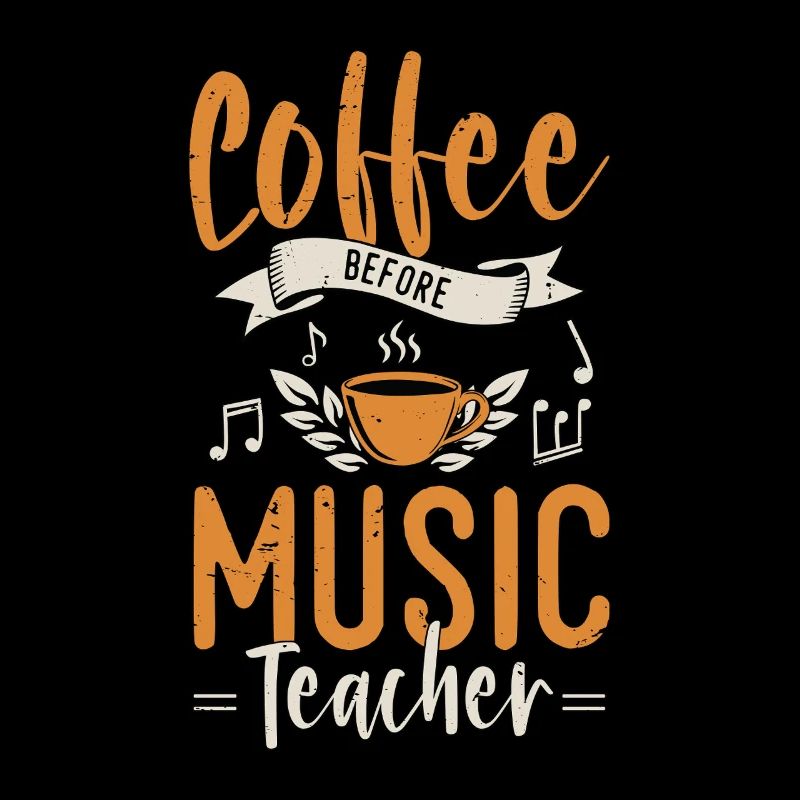 Music Teacher Coffee Before Educator Coffee Lover