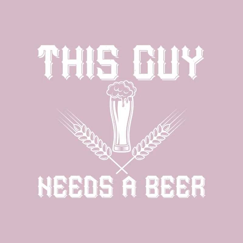 DIESER TYP BRAUCHT EIN BIER
