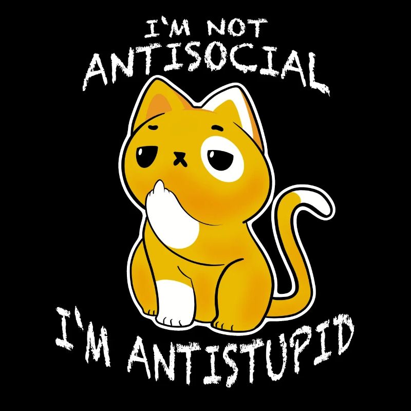 i ́m not antisocial i ́m antistupid sarcastic