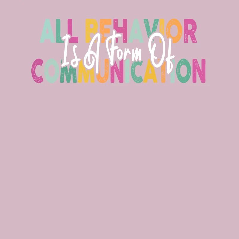 All Behavior Is A Form Of Communication