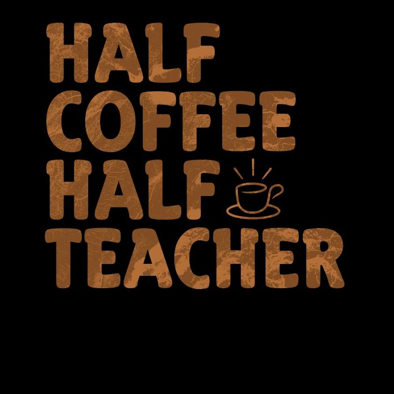 Half Coffee Half Teacher