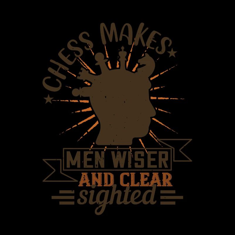 Chess makes men wiser and clear sighted