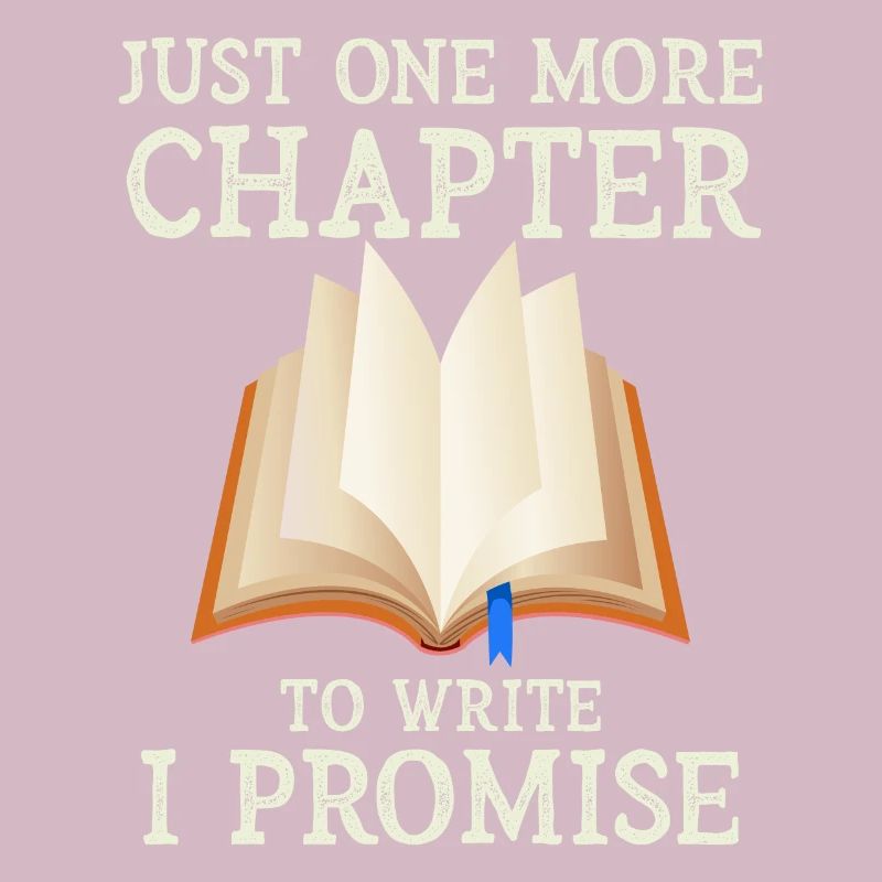 Just One More Chapter To Write I Promise Writing