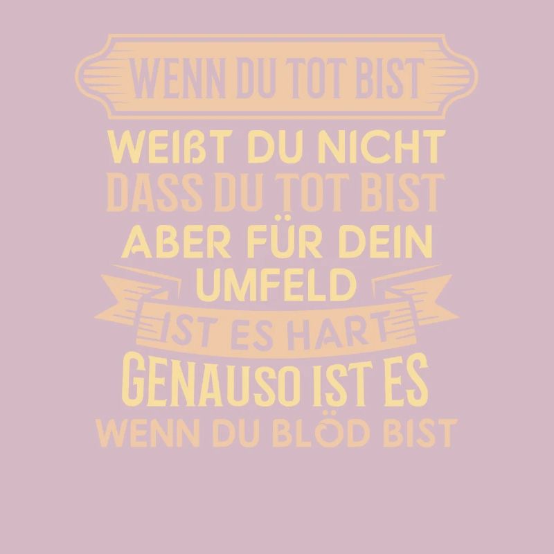 Tot und blöd - Spruch Statement Fun Sarkasmus