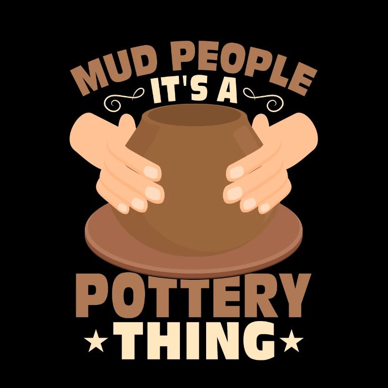 Mud People It's A Pottery Thing Pot Maker