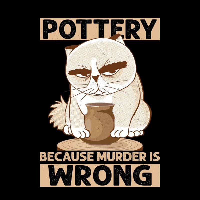 Pottery Because Murder Is Wrong Pot Maker Clay
