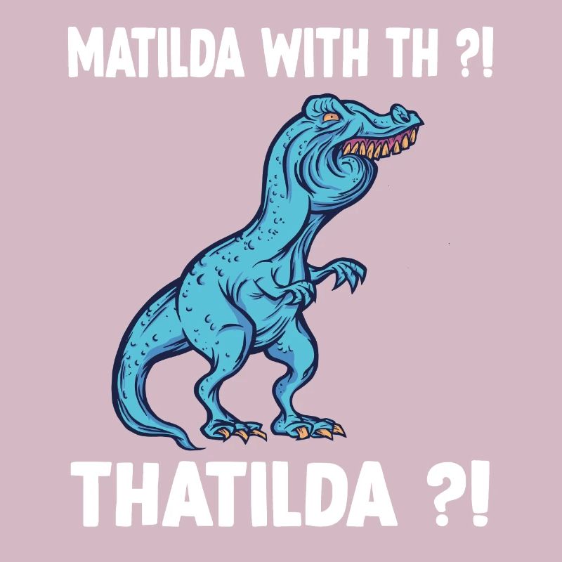 Mathilda Meme Trex Dinosaur T-Rex name
