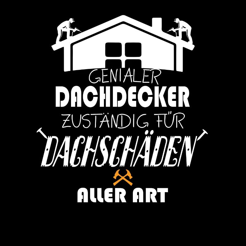 Genialer Dachdecker Dachschäden Spruch Handwerk