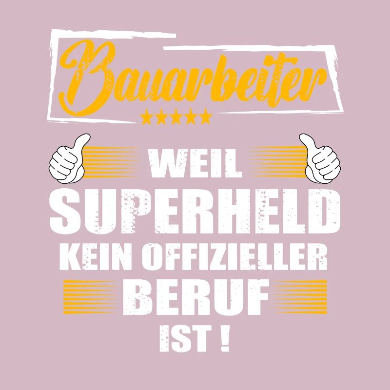 Bauarbeiter Weil Superheld kein offizieller Beruf