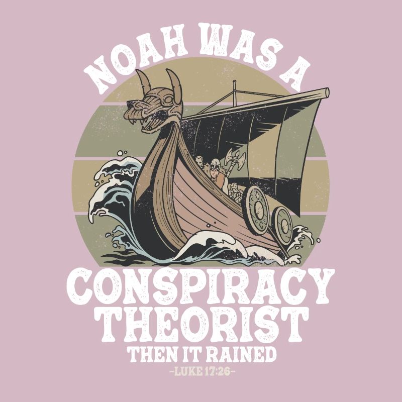 Noah war ein Verschwörungstheoretiker und der