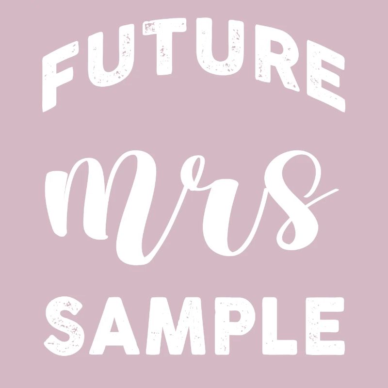 Future Mrs Sample Personalized Customized