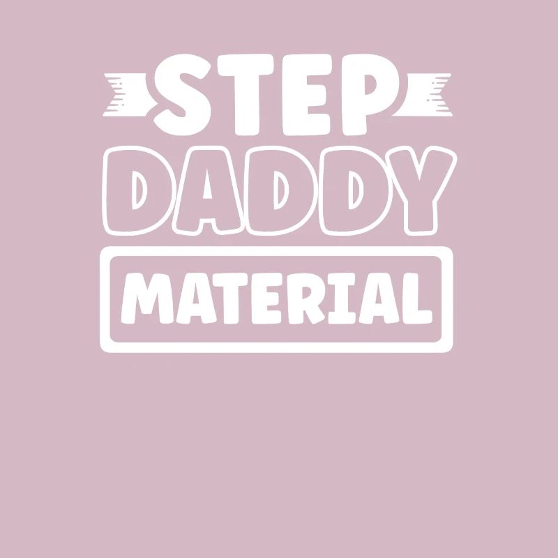 Step Daddy Material