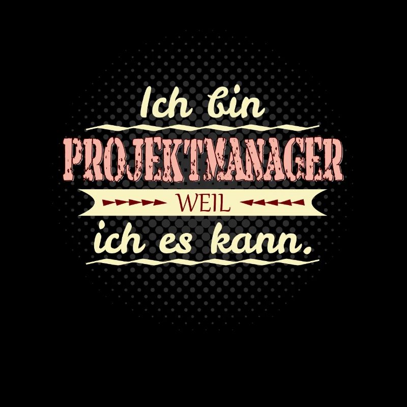 projektmanager weil ich es kann