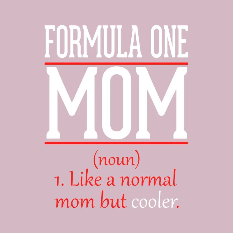 Formel Eins Mama wie eine normale Mutter nur