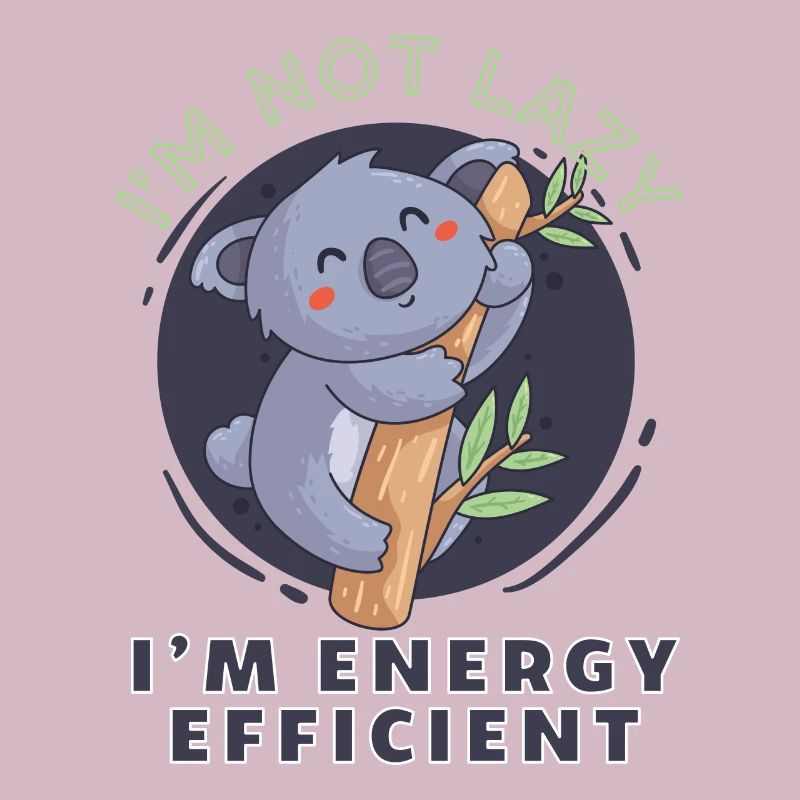 Koala I’m Not Lazy I’m Energy Efficient