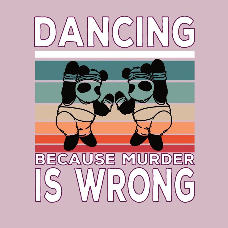 Dancing because murder is Wrong