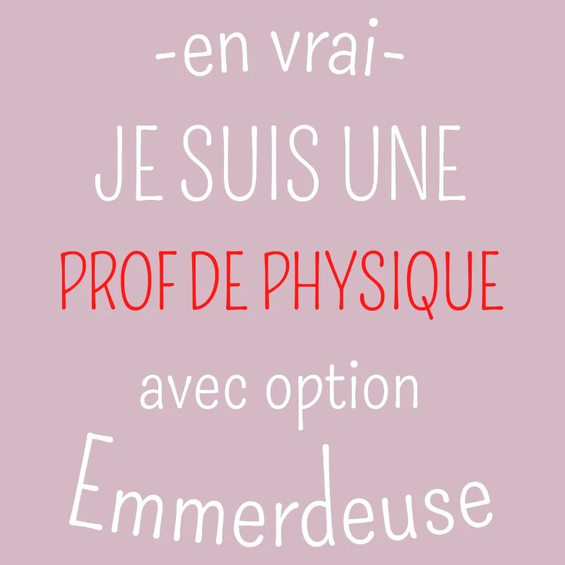 Prof de Physique avec Option Emmerdeuse