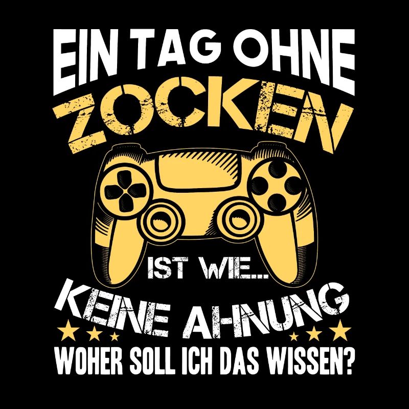 Ein Tag Ohne Zocken, Zocker Spruch Geschenk