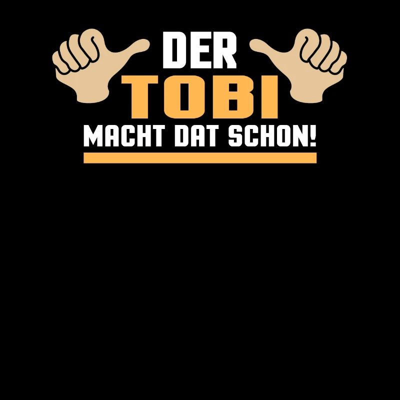 Der Tobi macht dat schon Namen Spitzname Geschenk